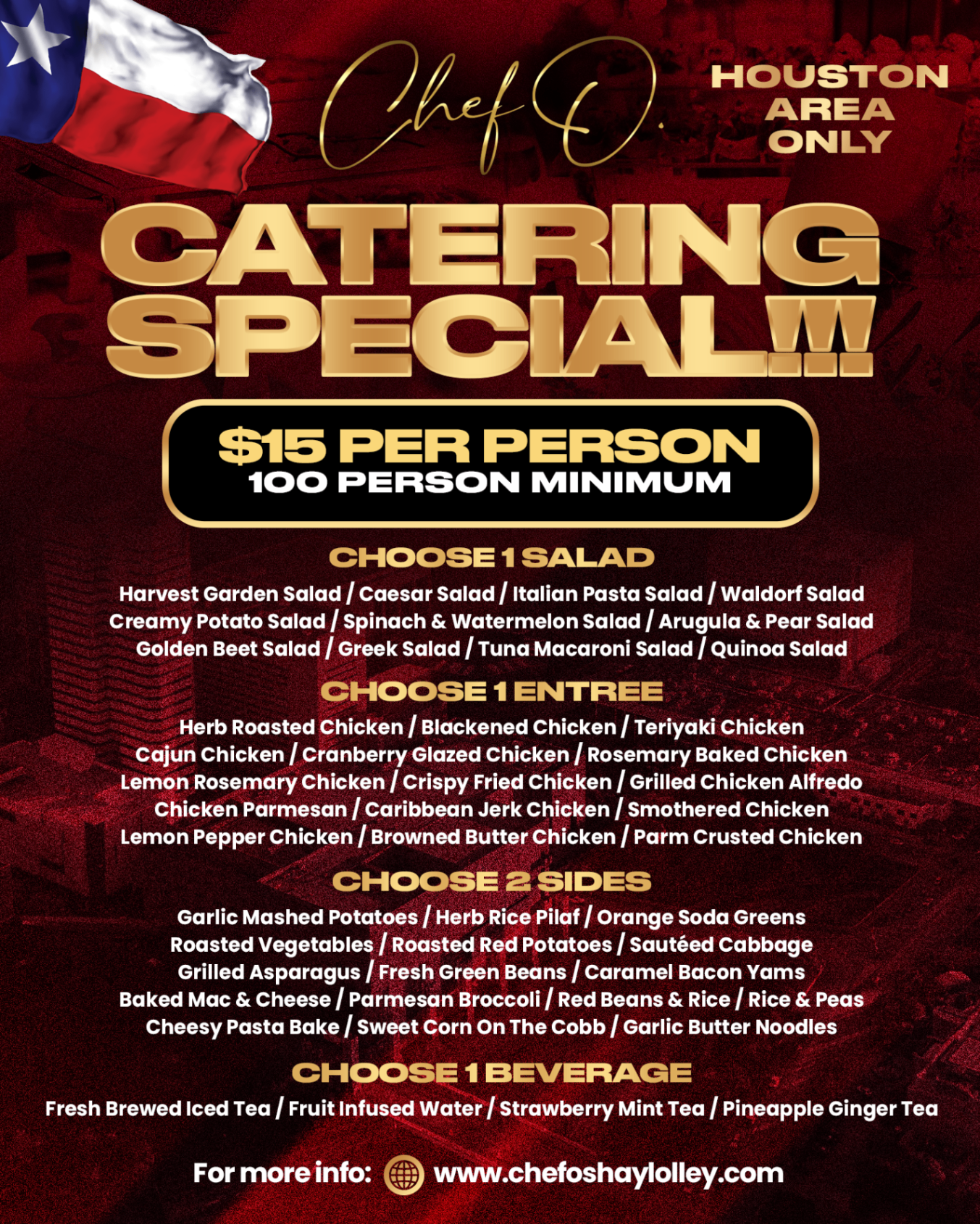 Chef O. Catering Special — $15 per person, 100 person minimum (Houston area only)
